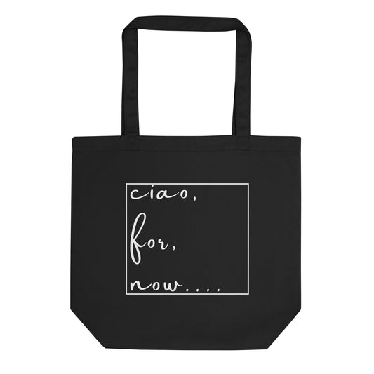 TI + Ciao For Now Eco Tote Bag