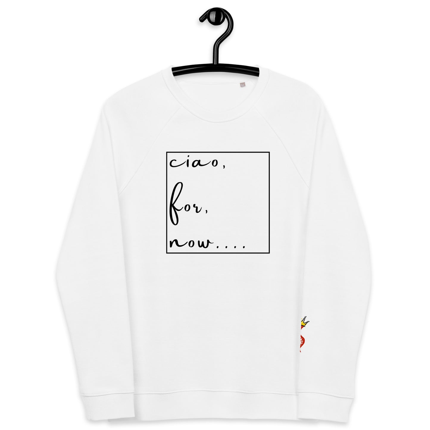 TI + Ciao For Now Unisex Organic Raglan Sweatshirt